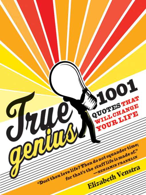 Title details for True Genius: 1001 Quotes That Will Change Your Life by Elizabeth Venstra - Available